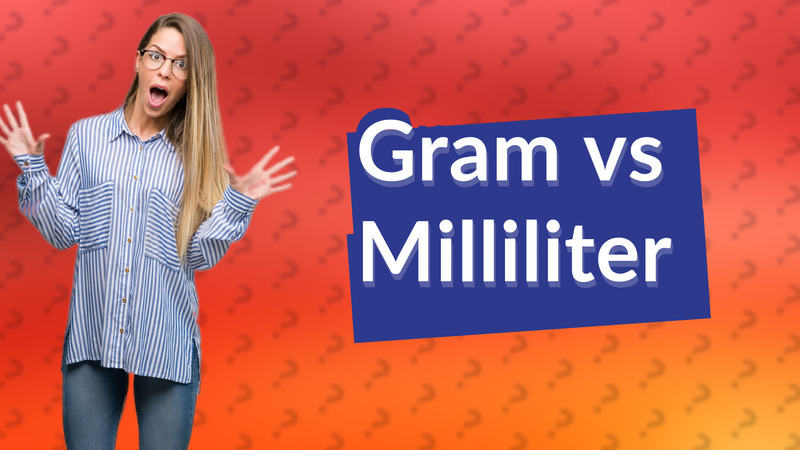 Gram vs Milliliter