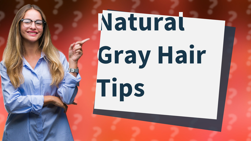 Natural Gray Hair Tips