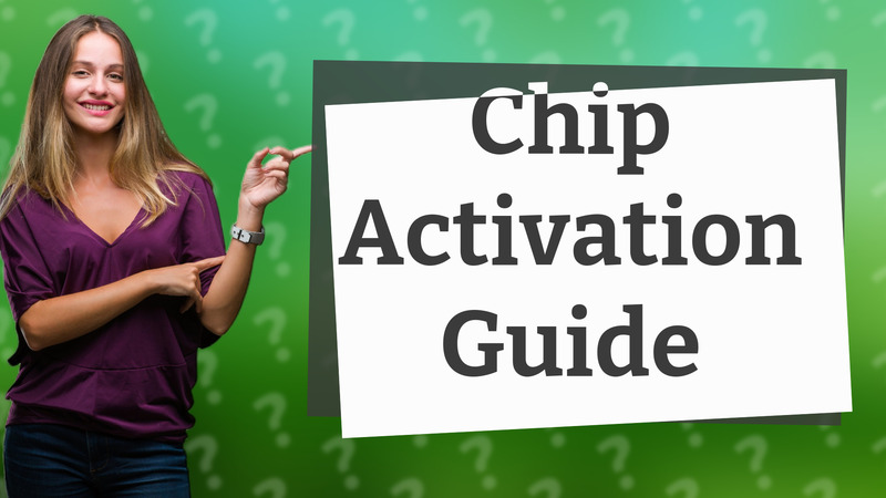Chip Activation Guide