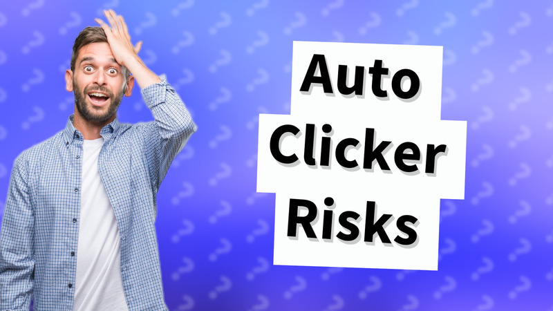 Auto Clicker Risks