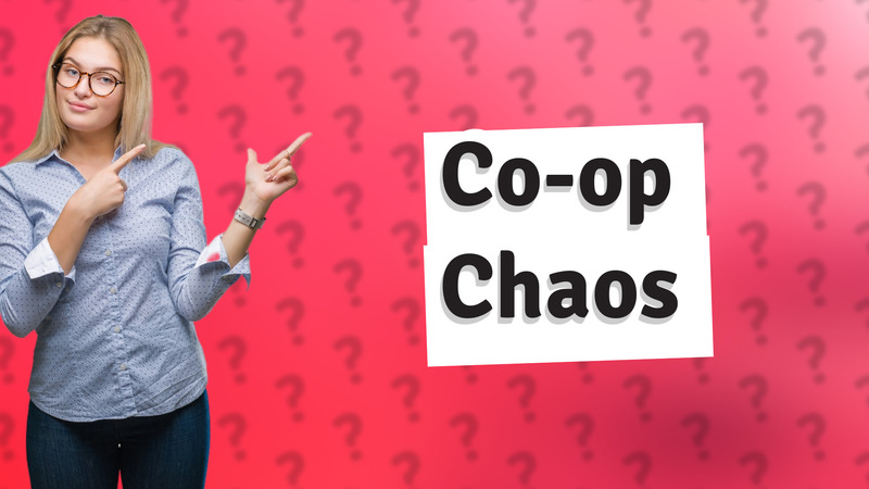 Co-op Chaos