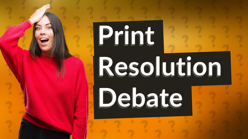 Print Resolution Debate