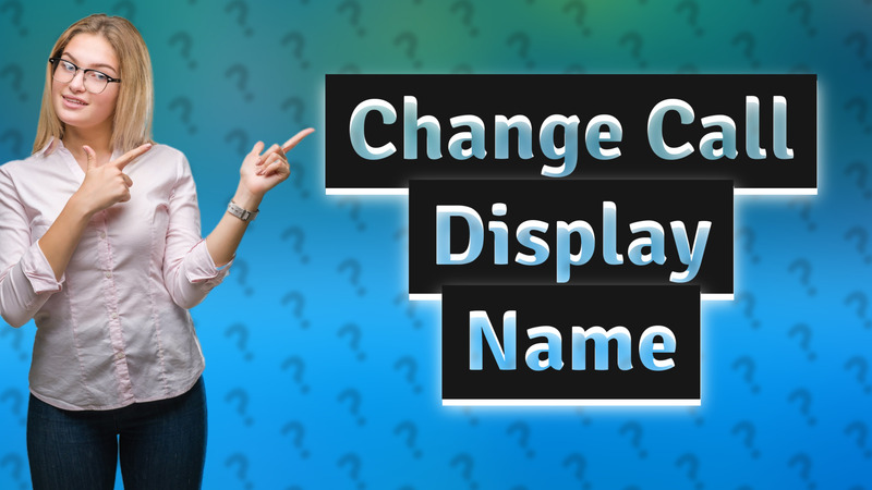 Change Call Display Name
