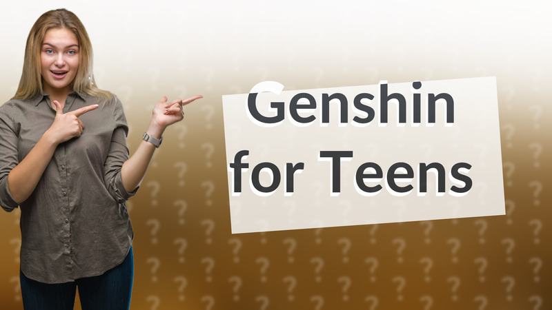 Genshin for Teens