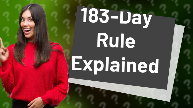 183-Day Rule Explained