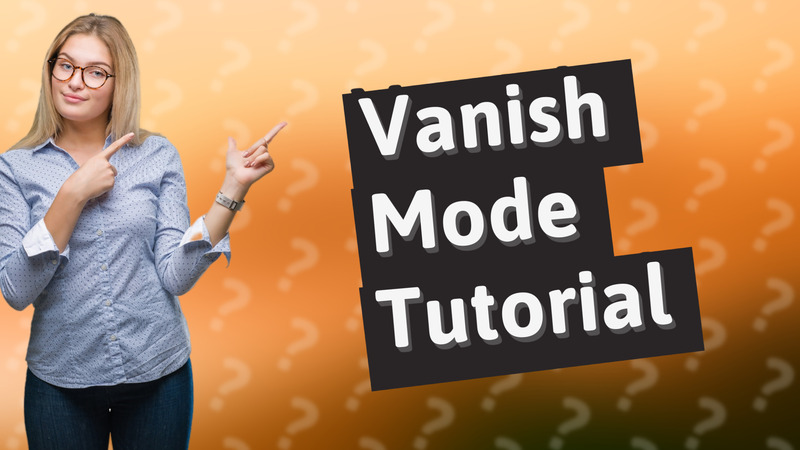 Vanish Mode Tutorial