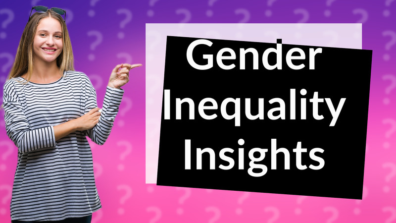 Gender Inequality Insights