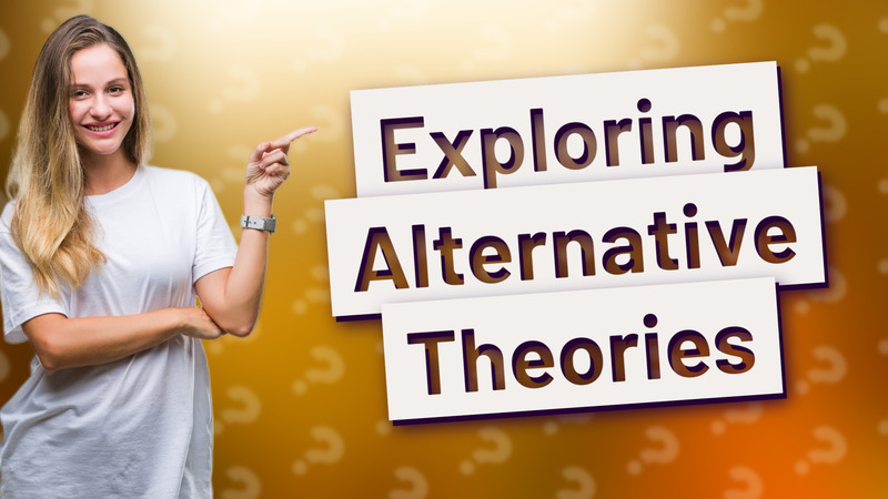 Exploring Alternative Theories