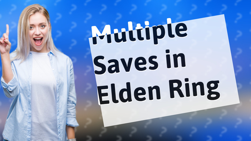 Multiple Saves in Elden Ring