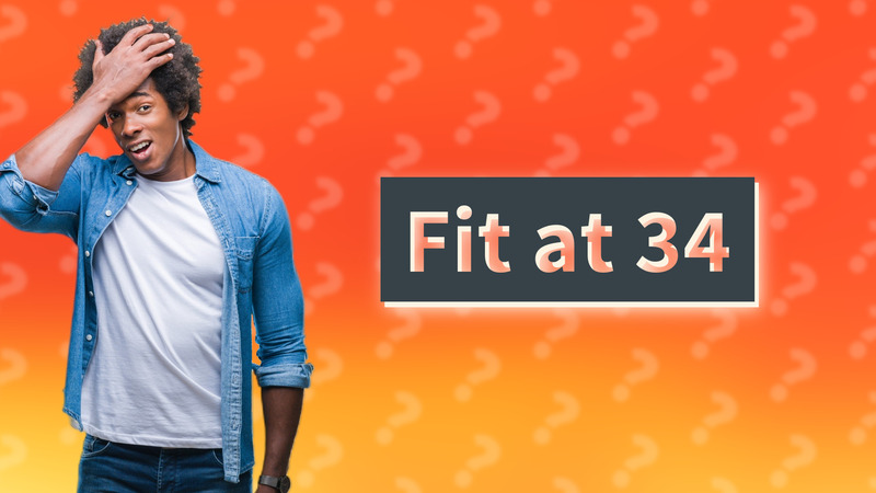 Fit at 34