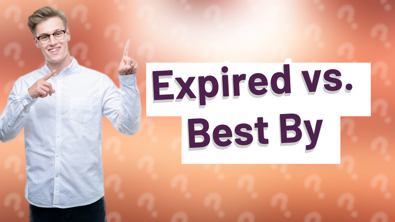 Expired vs. Best By