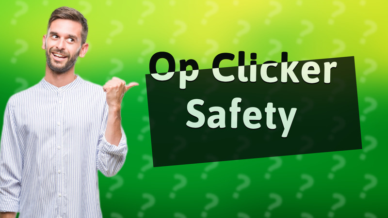 Op Clicker Safety
