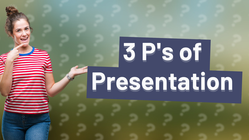 3 P's of Presentation