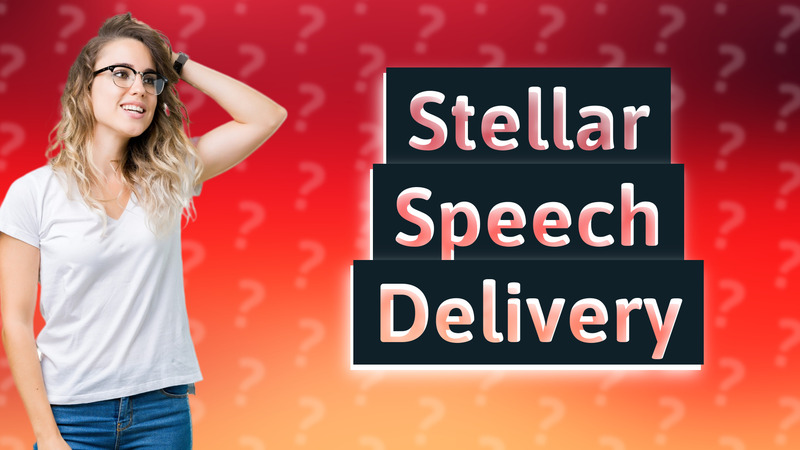 Stellar Speech Delivery
