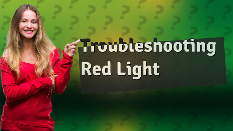 Troubleshooting Red Light