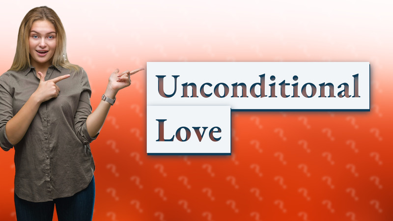 Unconditional Love