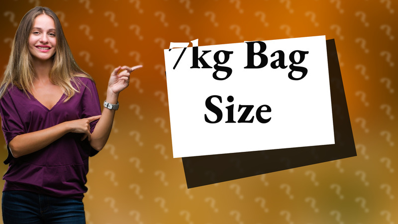 7kg Bag Size