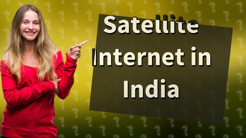 Satellite Internet in India