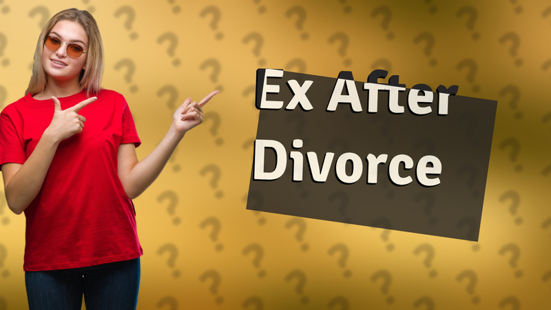 Ex After Divorce
