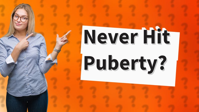 Never Hit Puberty?