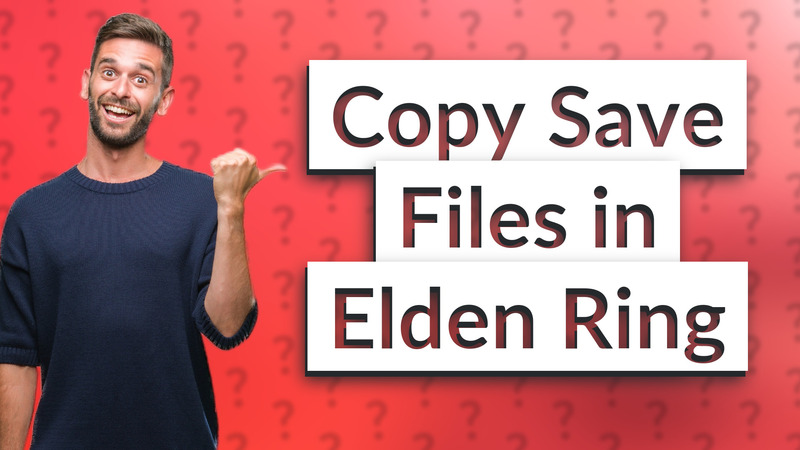 Copy Save Files in Elden Ring