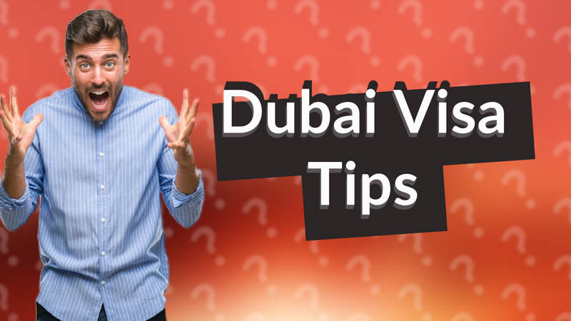 Dubai Visa Tips