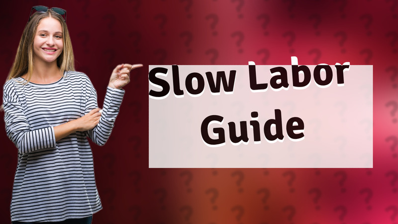 Slow Labor Guide