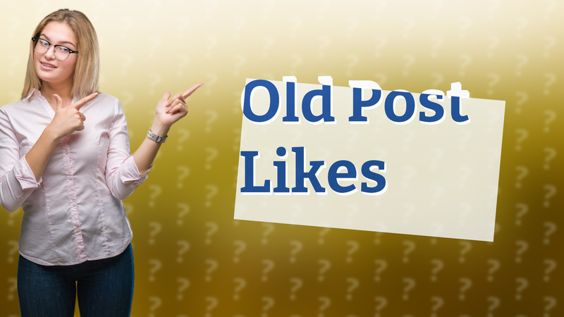 Old Post Likes