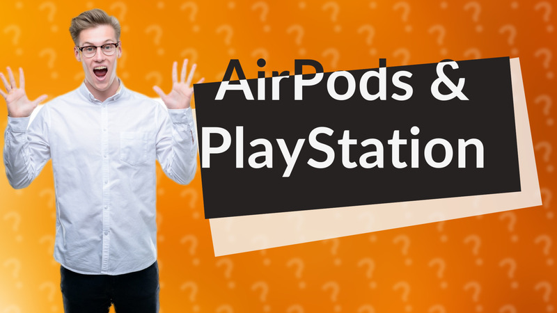 AirPods & PlayStation