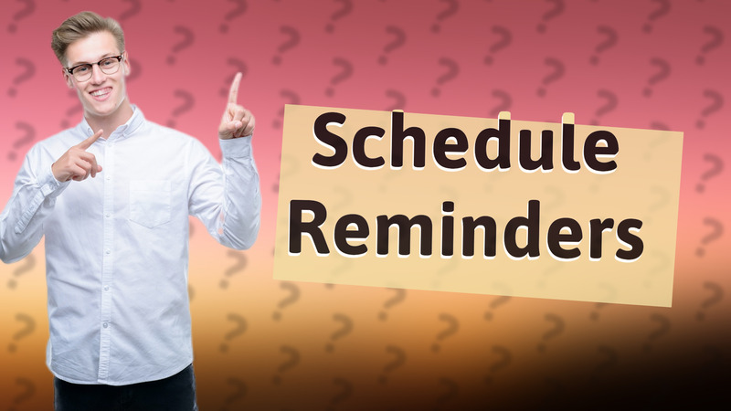 Schedule Reminders