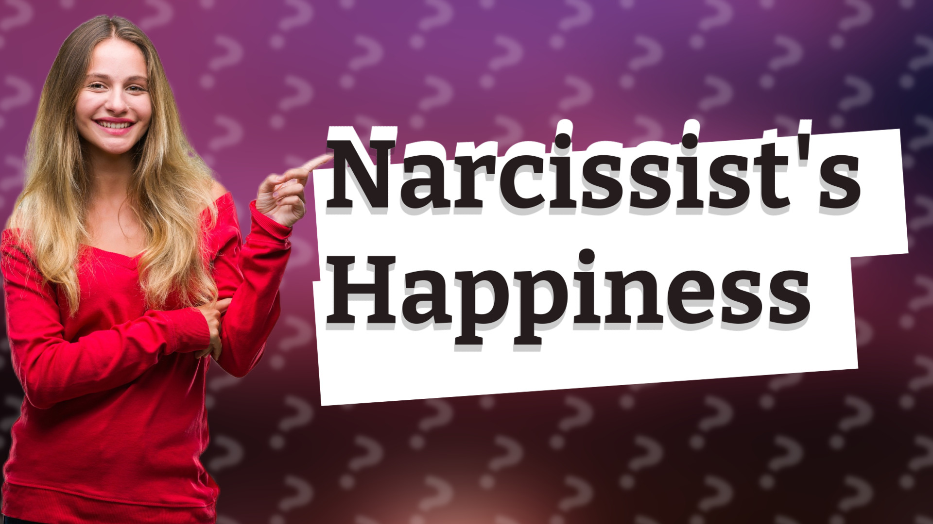 Narcissist's Happiness