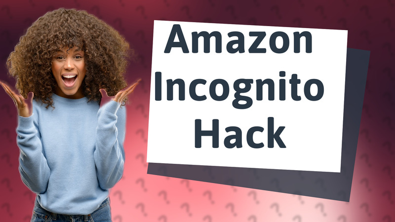 Amazon Incognito Hack