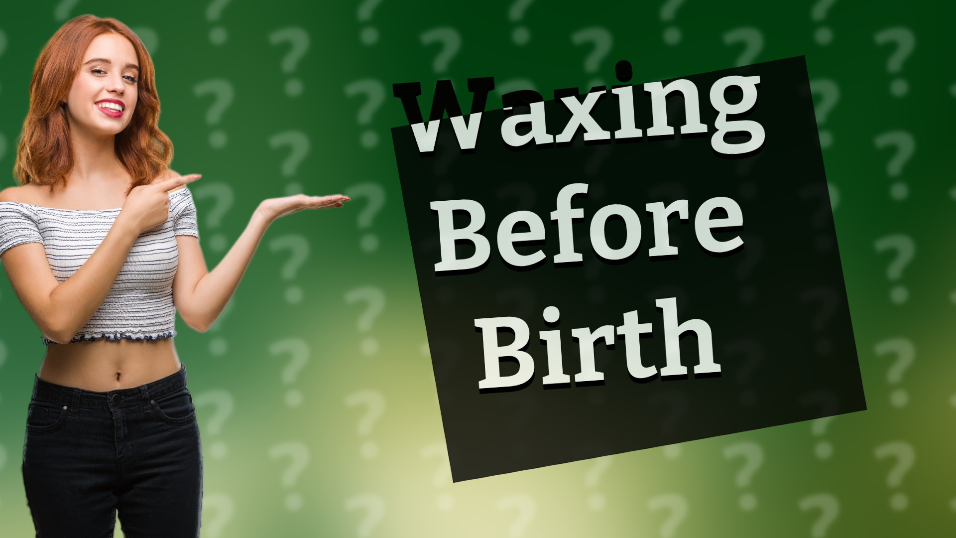 Waxing Before Birth