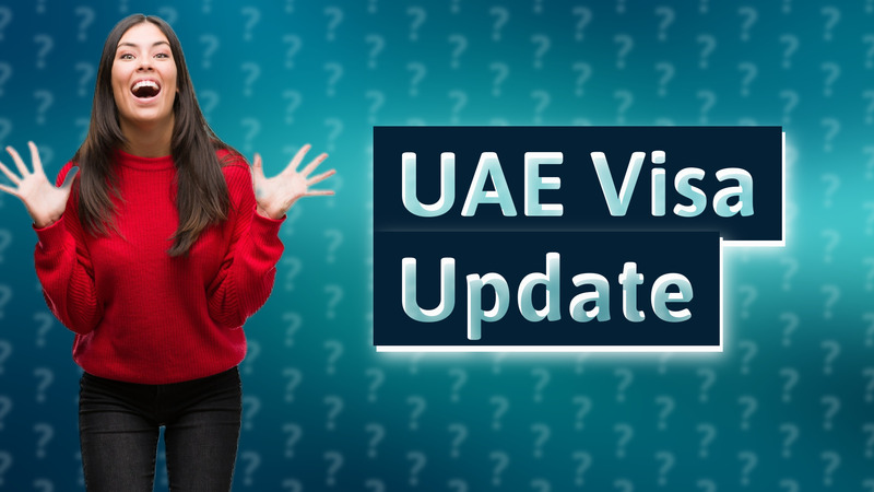 UAE Visa Update