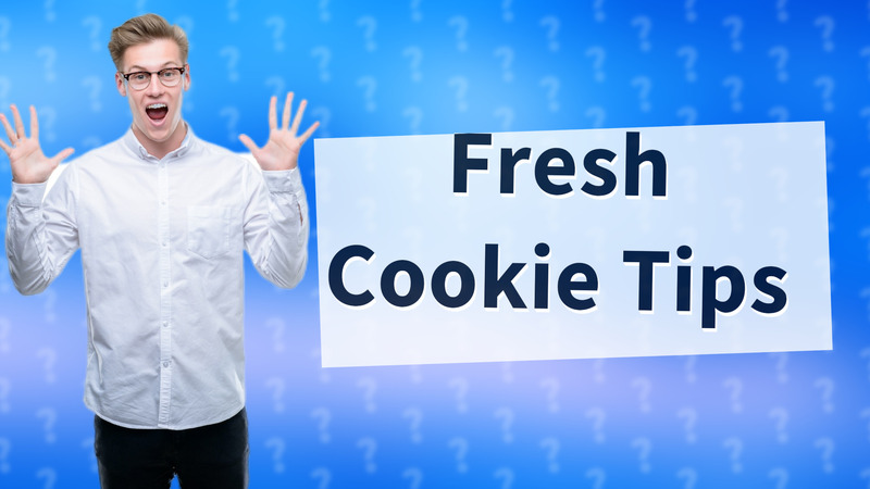 Fresh Cookie Tips