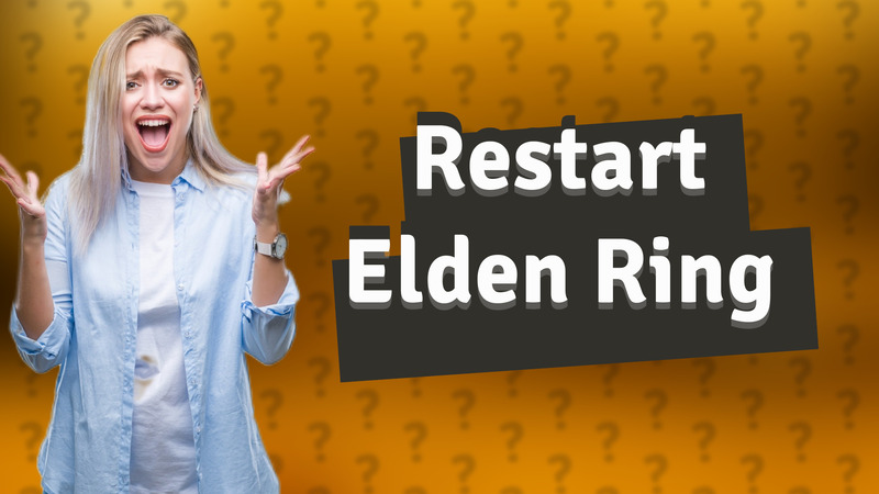 Restart Elden Ring