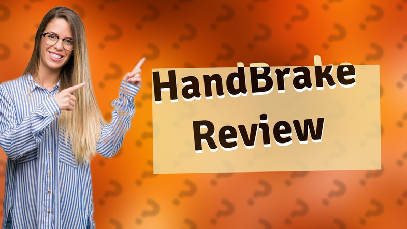 HandBrake Review