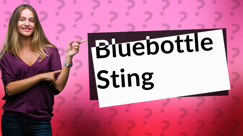 Bluebottle Sting