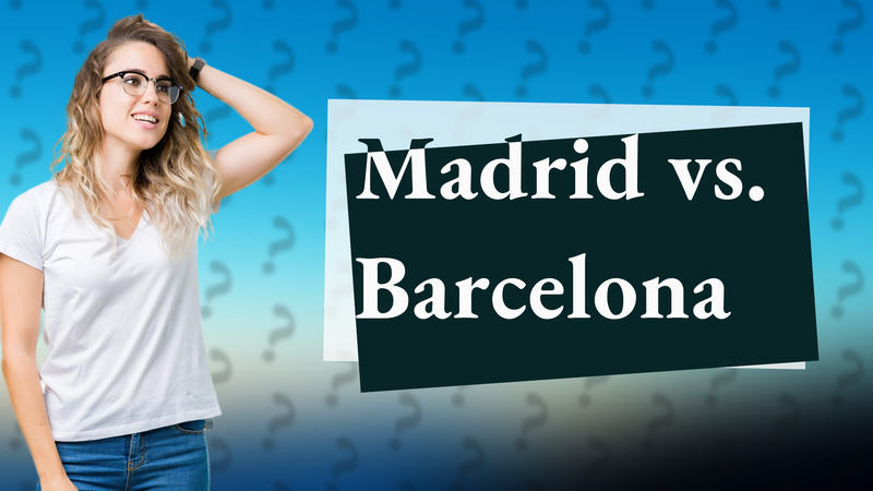 Madrid vs. Barcelona