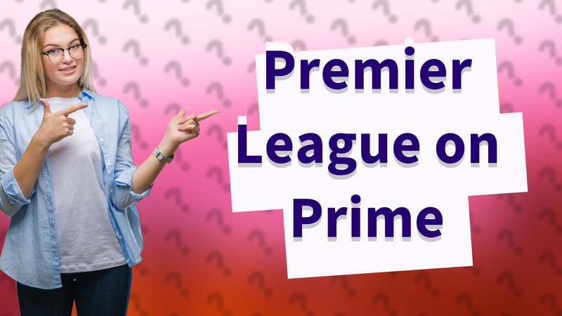 Premier League on Prime