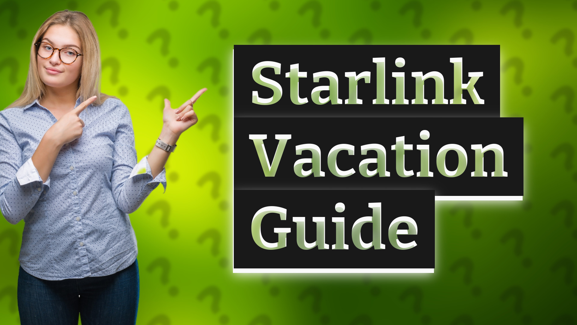 Starlink Vacation Guide