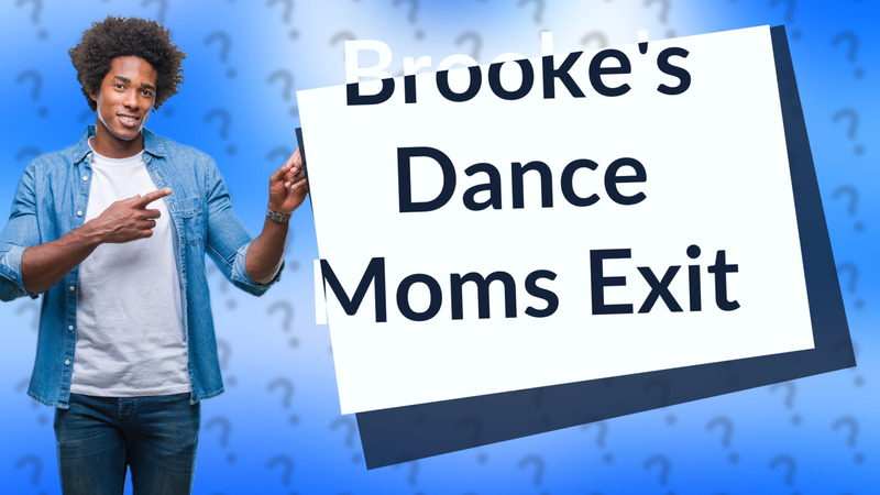Brooke's Dance Moms Exit