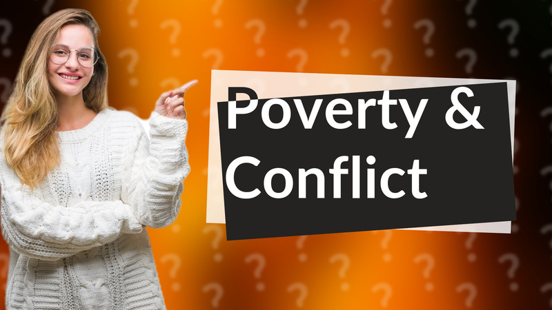 Poverty & Conflict