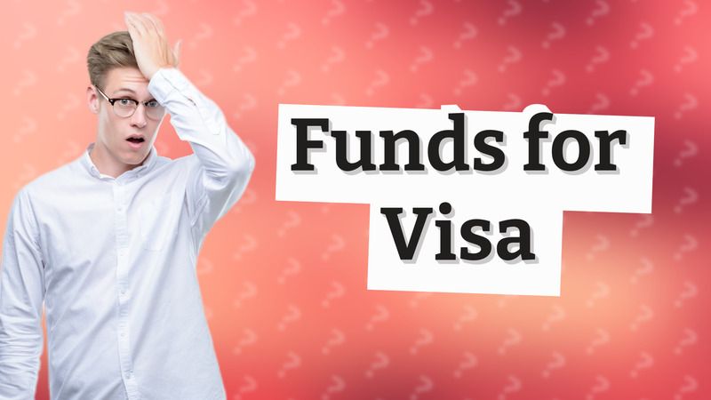 Funds for Visa