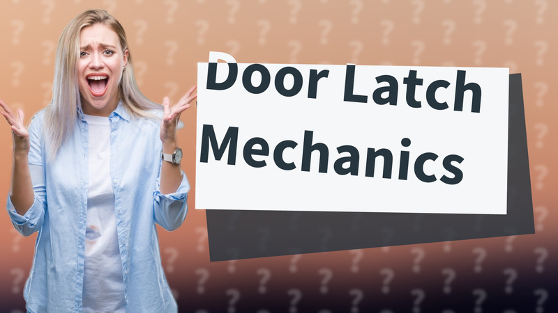 Door Latch Mechanics
