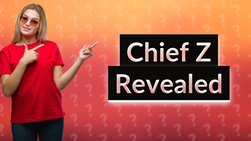 Chief Z Revealed
