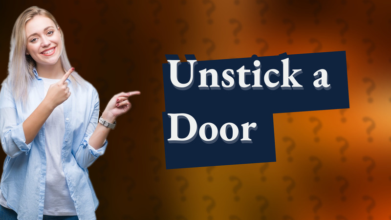 Unstick a Door