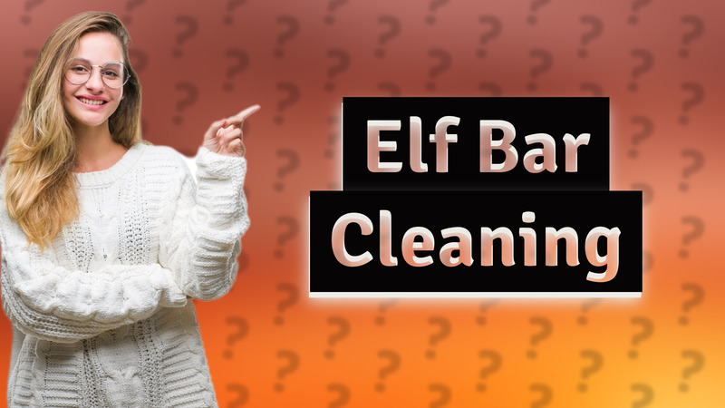Elf Bar Cleaning