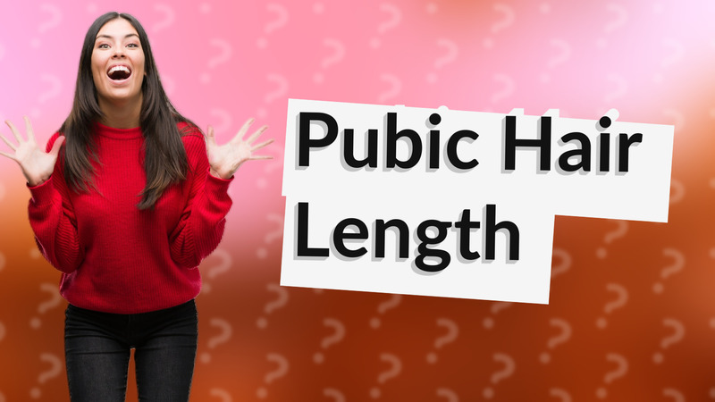Pubic Hair Length