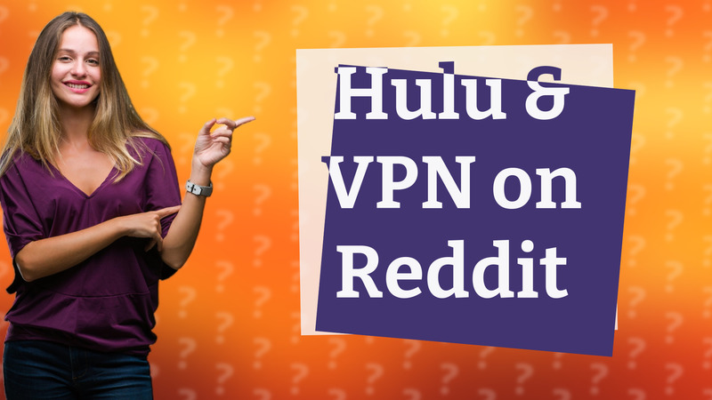 Hulu & VPN on Reddit